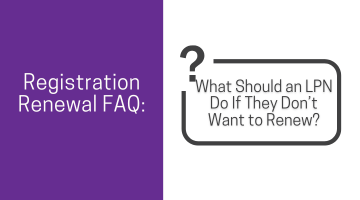 What Should an LPN Do If They Don’t Want to Renew?